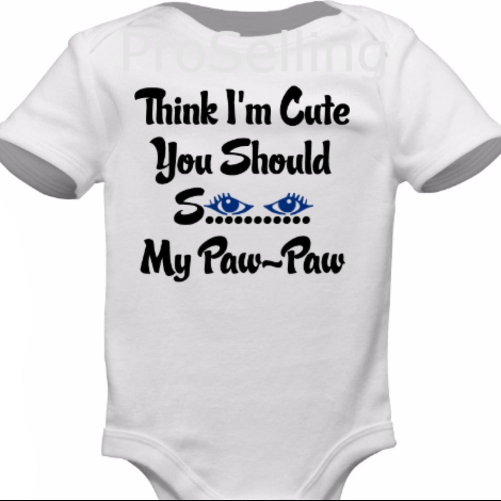 Custom Onesies " IF you think I'm Cute'